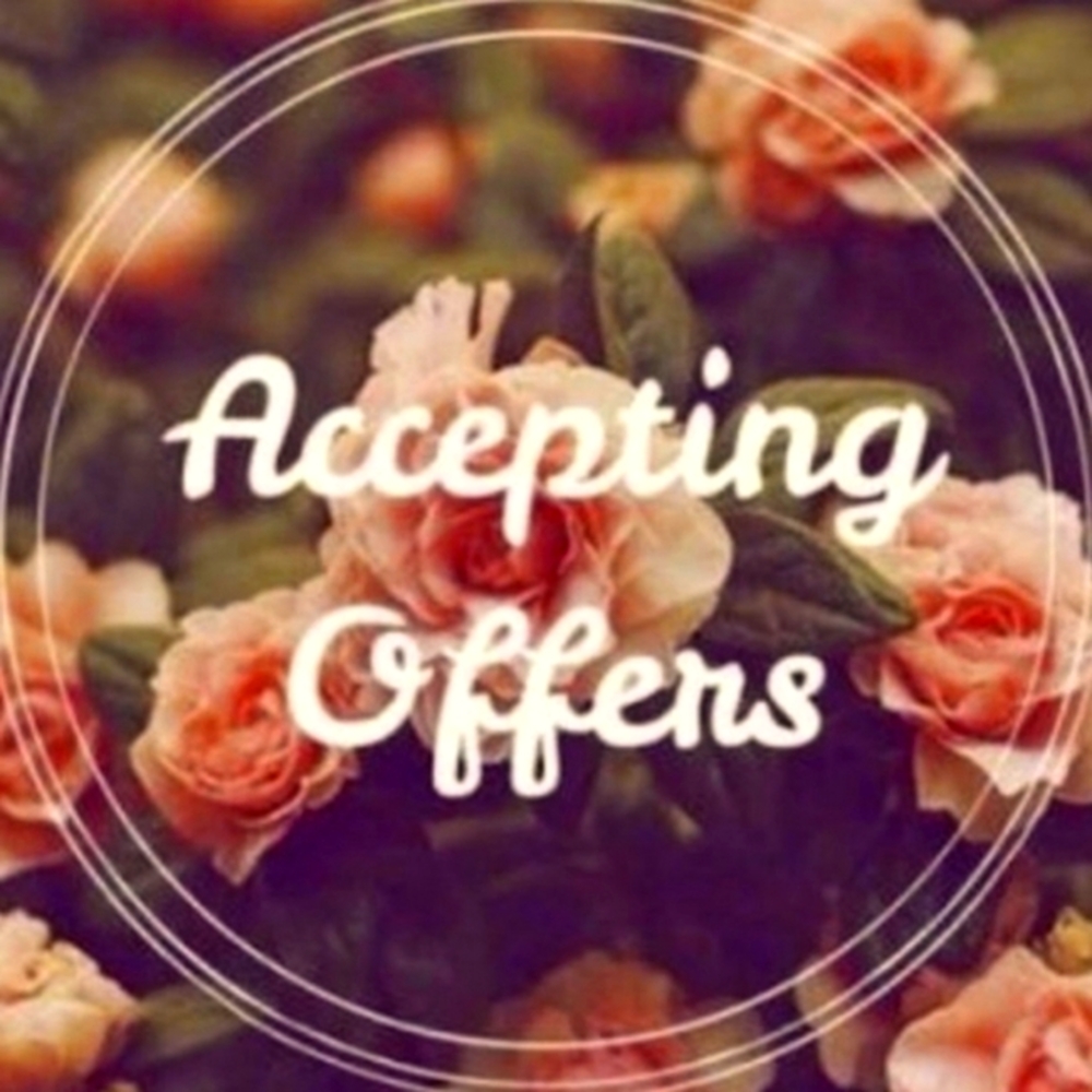 ALL offers welcomed!!